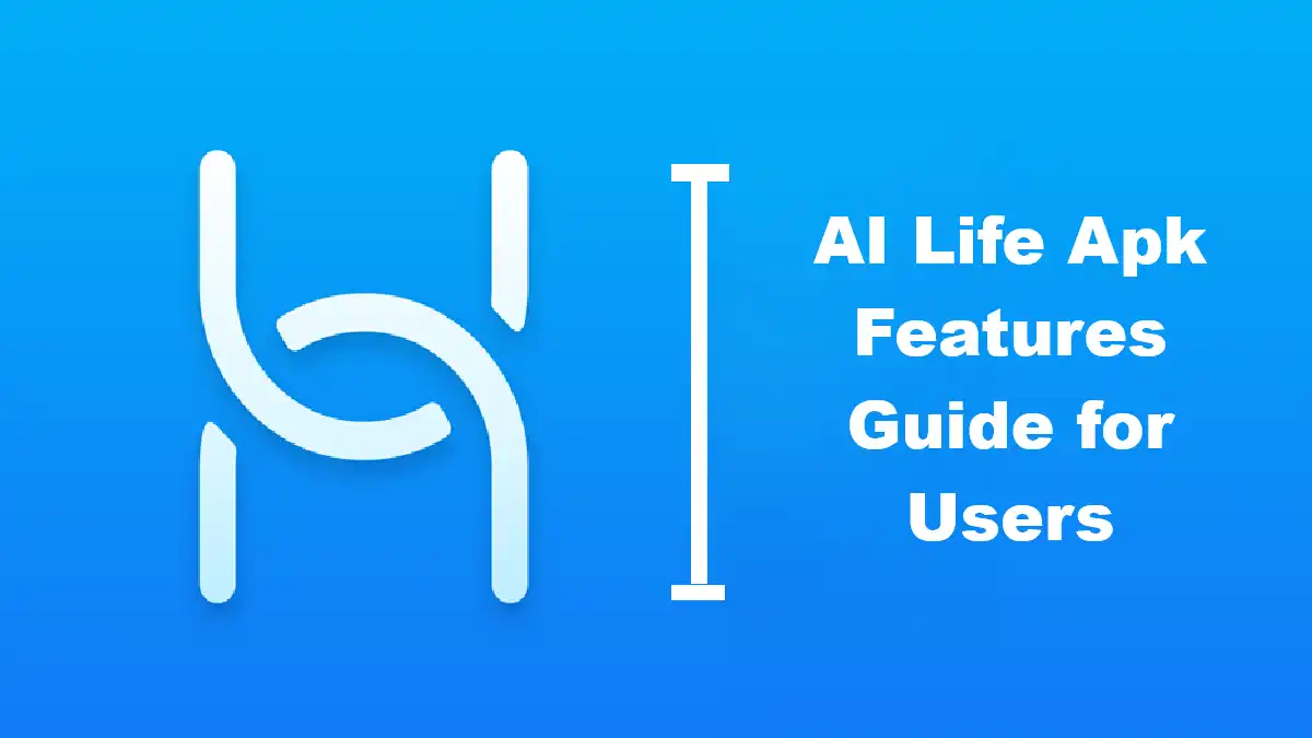 AI Life Apk Features Guide for Users