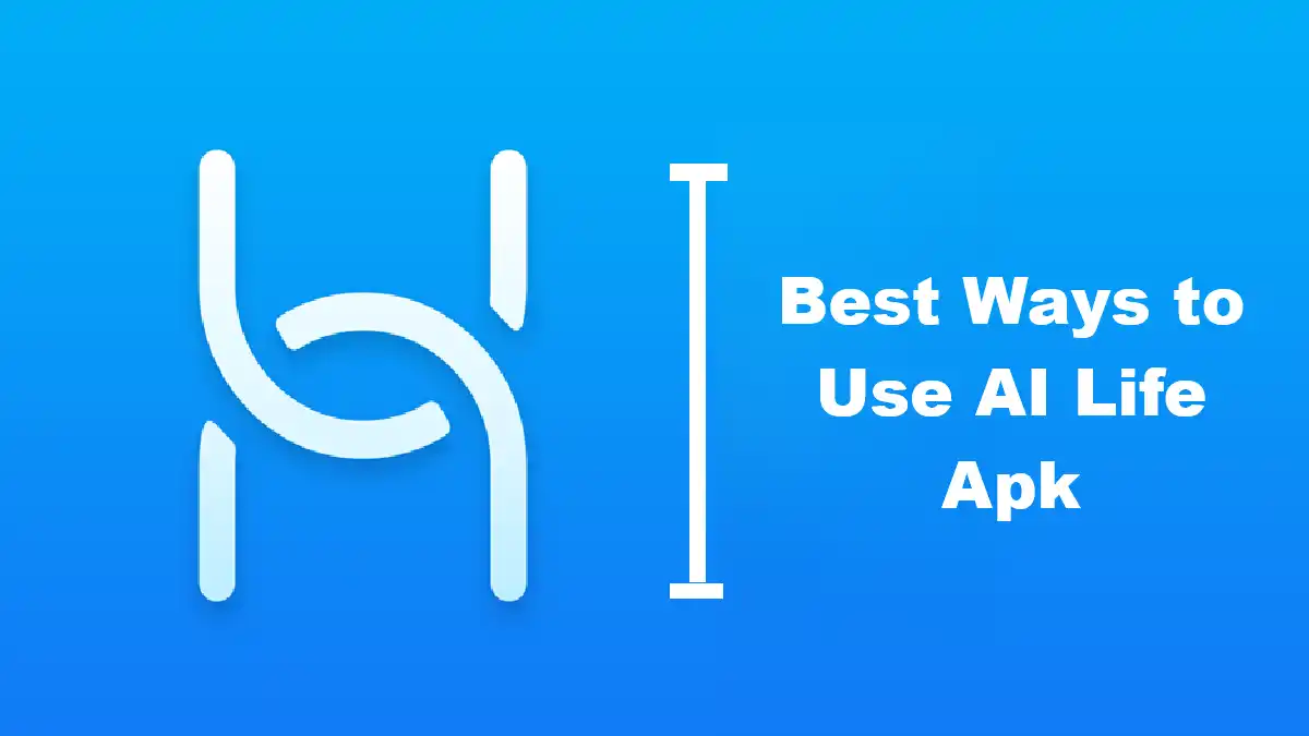 Best Ways to Use AI Life Apk